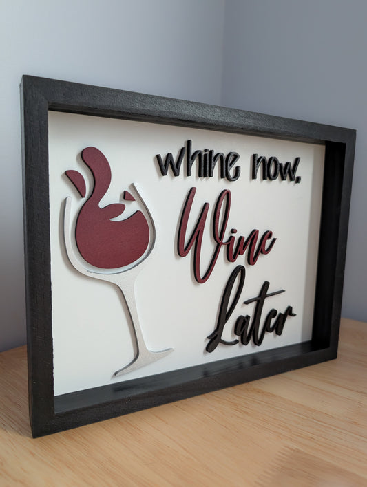 Custom Order - Whine Now Wine Later