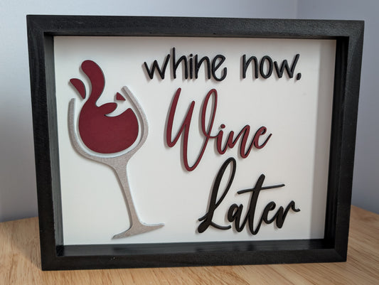 Custom Order - Whine Now Wine Later